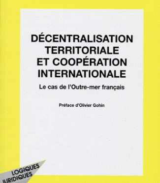 Décentralisation territoriale et coopération internationale : le cas de l’Outre-mer français