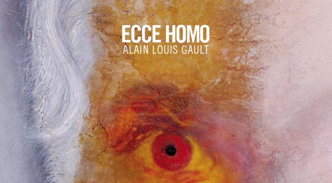 Ecce homo – Alain Louis Gault