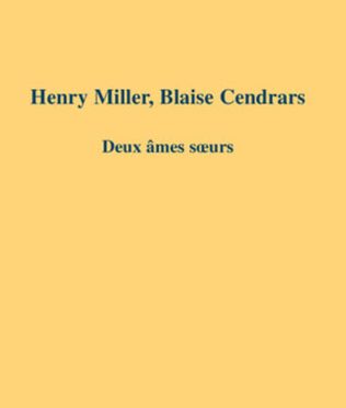 Henri Miller, Blaise Cendrars – Deux âmes soeurs