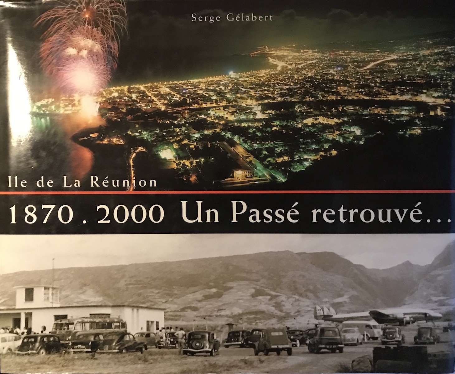 1870-2000 - Un passé retrouvé - Île de La Réunion