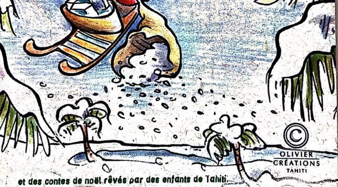 Rêves de Noël et des contes de noël rêvés par des enfants de Tahiti