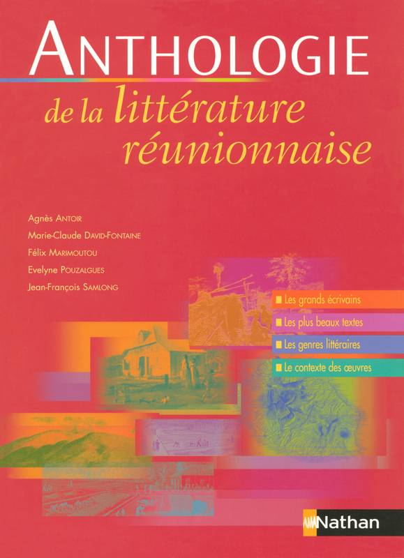 Anthologie de littérature réunionnaise - les grands écrivains - Les plus beaux textes - Les genres littéraires - Le contexte des oeuvres