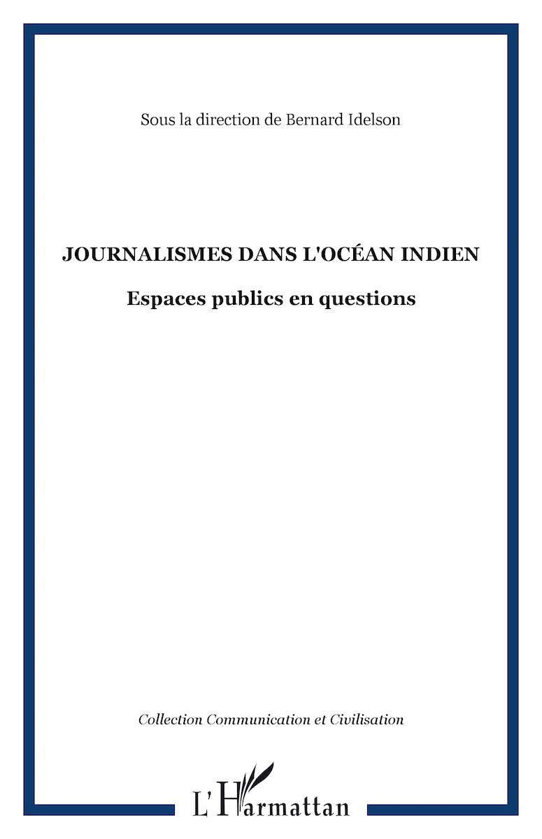 Journalismes dans l’océan Indien - Espaces publics en question