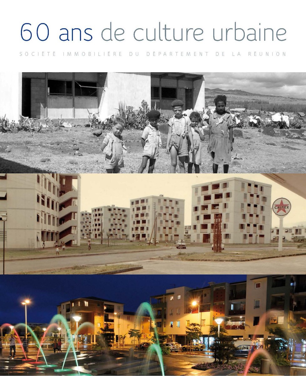 Société immobilière du département de La Réunion - 60 ans de culture urbaine