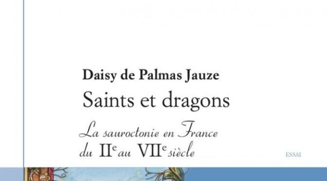 Saints et dragons – La sauroctonie en France du IIe au VIIe siècle