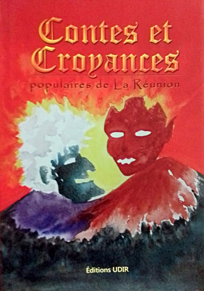 Contes et croyances populaires de La Réunion - Tome 1