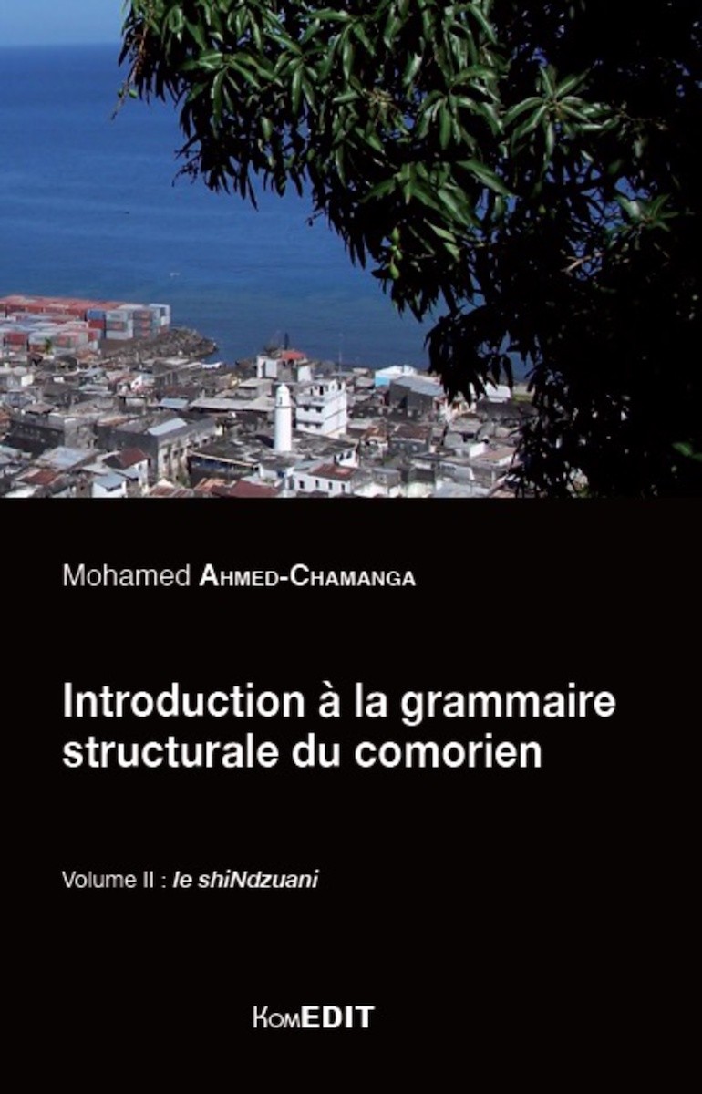 Introduction à la grammaire structurale du comorien - Volume II - Le shiNdzuani