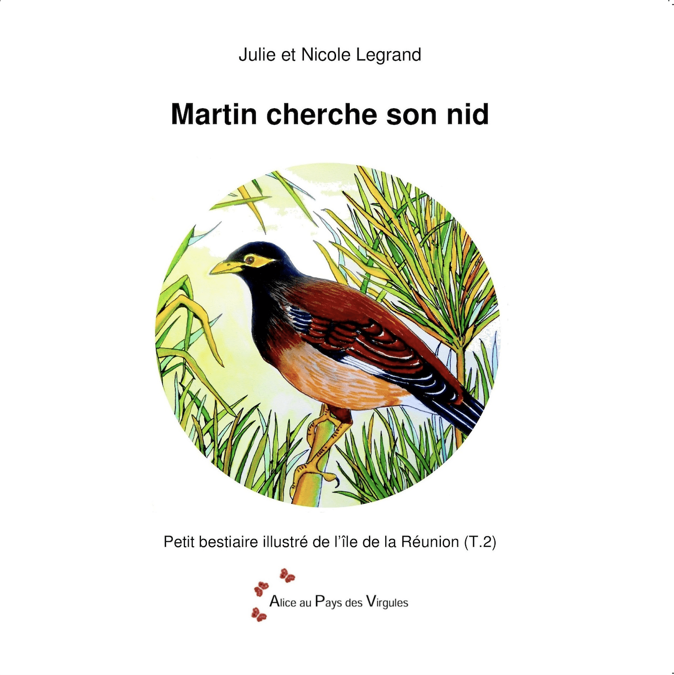 Martin cherche son nid - Petit bestiaire illustré de l’île de La Réunion – Tome 2
