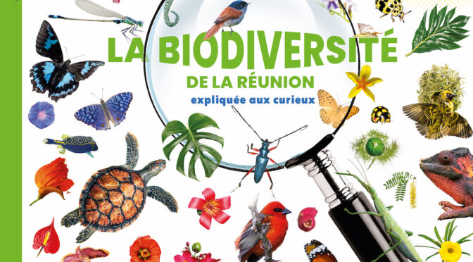 La biodiversité de La Réunion expliquée aux curieux