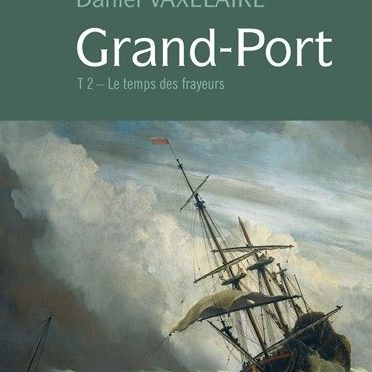 Grand Port - Tome 2 - Le temps des frayeurs (Cap Malheureux)