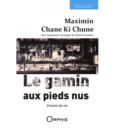 Maximin Chane Ki Chune - Le gamin aux pieds nus - Chemin de vie