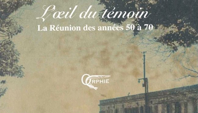 Jean Colbe – L’oeil du témoin – La Réunion des années 50 à 70