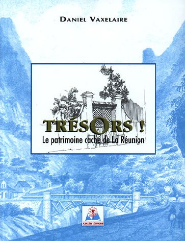 Trésors ! Le patrimoine caché de La Réunion