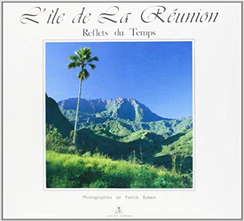 Île de La Réunion - Reflets du temps
