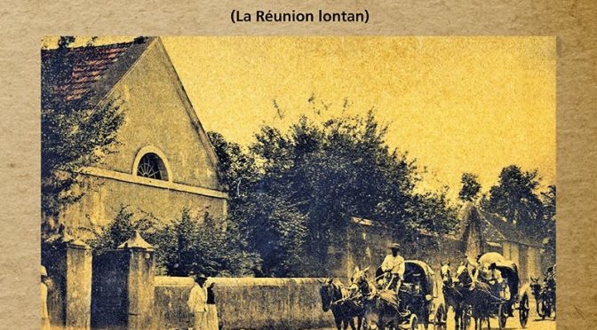 Saint-Paul et l’Ouest en 1900 (La Réunion Lontan)