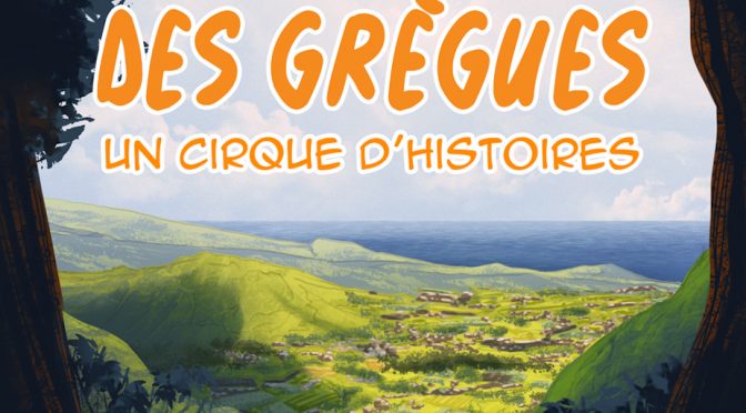 La Plaine des Grègues – Un cirque d’histoires