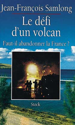 Le défi d'un volcan - Faut-il abandonner la France ?