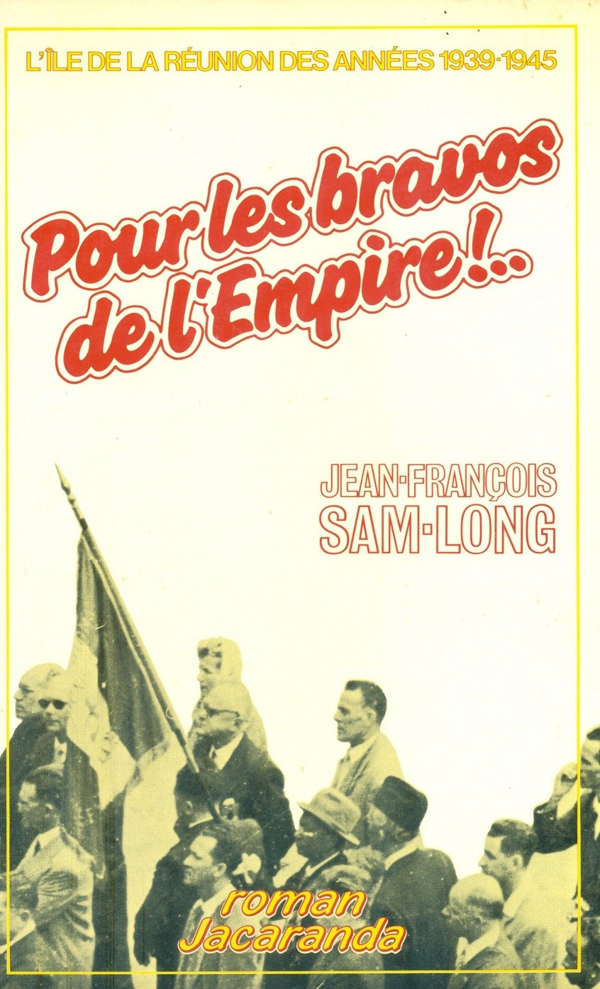 Pour les bravos de l'empire - L'île de la Réunion des années 1939-1945