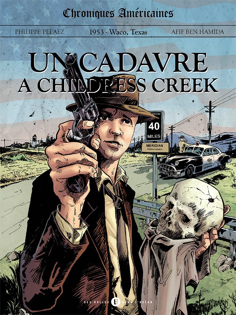 Chroniques américaines - Tome 1 - Un cadavre à Childress Creek - 1953 - Waco, Texas