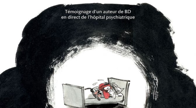 États cliniques - Témoignage d'un auteur de BD en direct de l'hôpital psychiatrique