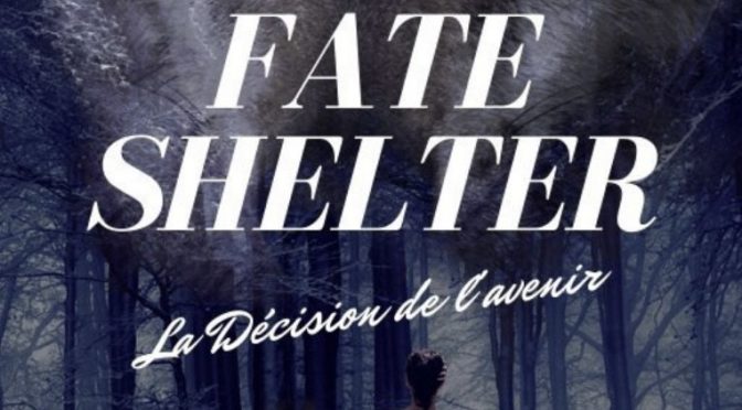Fate Shelter - Tome 1 - La décision de l'avenir
