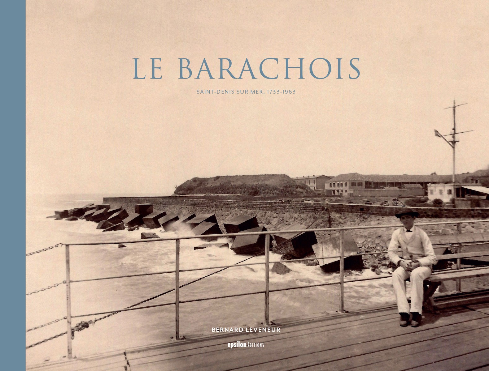 Le Barachois – Saint-Denis sur Mer, 1733-1963  Exemplaire