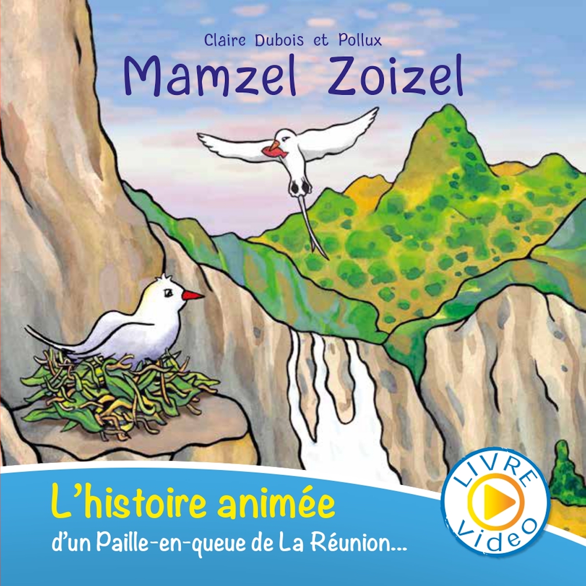 Mamzel Zoizel – L’histoire animée d’un Paille-en-queue de La Réunion