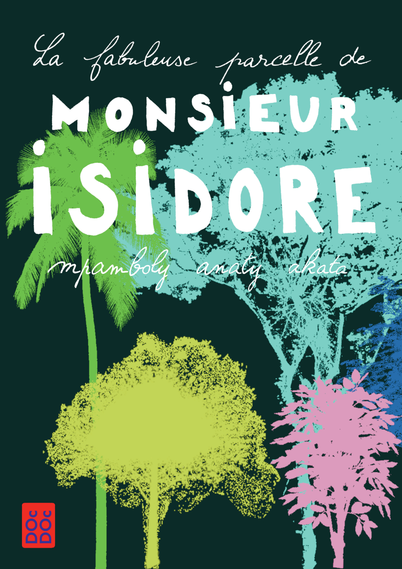 La fabuleuse parcelle de monsieur Isidore - Monsieur Isidore mpamboly anaty akata