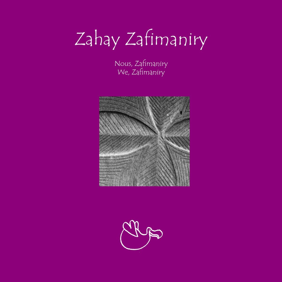 Zahay Zafimaniry - Nous, Zafimaniry - We, Zafimaniry