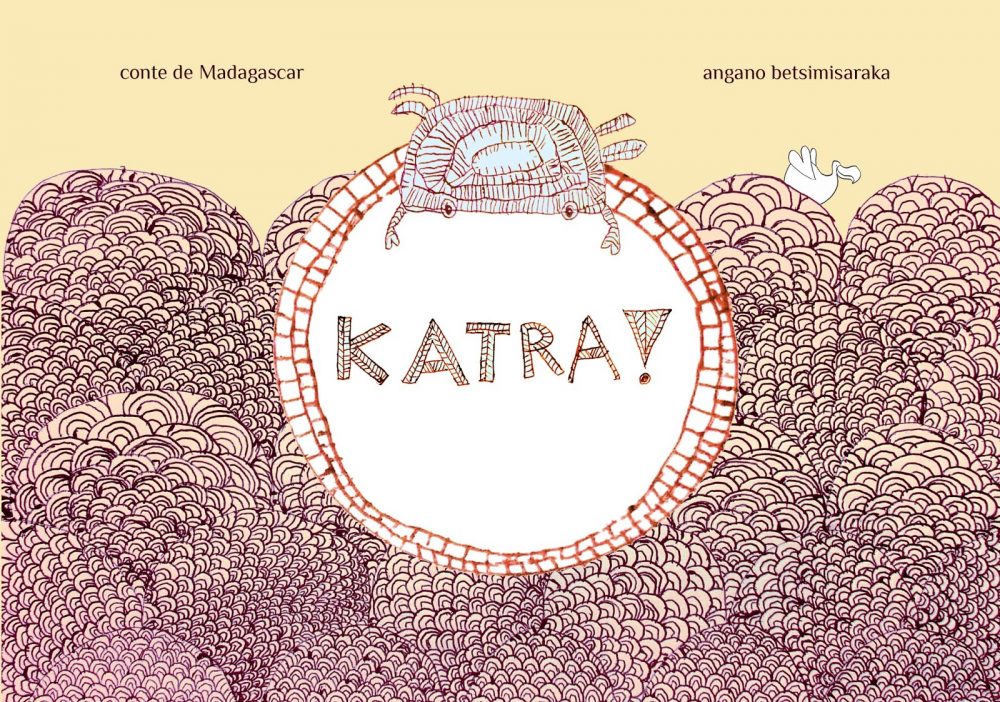 Katra ! - Conte de Madagascar - Angano betsimisaraka