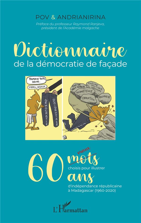 Dictionnaire de la démocratie de façade - 60 mots/maux pour illustrer 60 ans d'indépendance républicaine à Madagascar (1960-2020)
