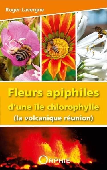 Fleurs apiphiles d'une île chlorophylle - La volcanique Réunion