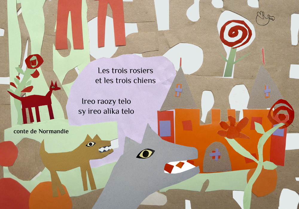 Les trois rosiers et les trois chiens - Ireo raozy telo sy ireo alika telo - Conte de Normandie