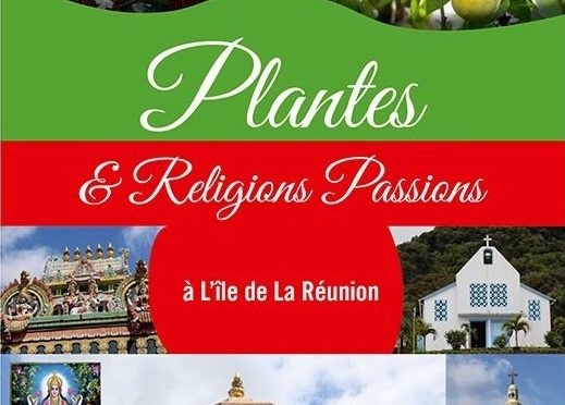 Plantes & religions passions à l’île de La Réunion