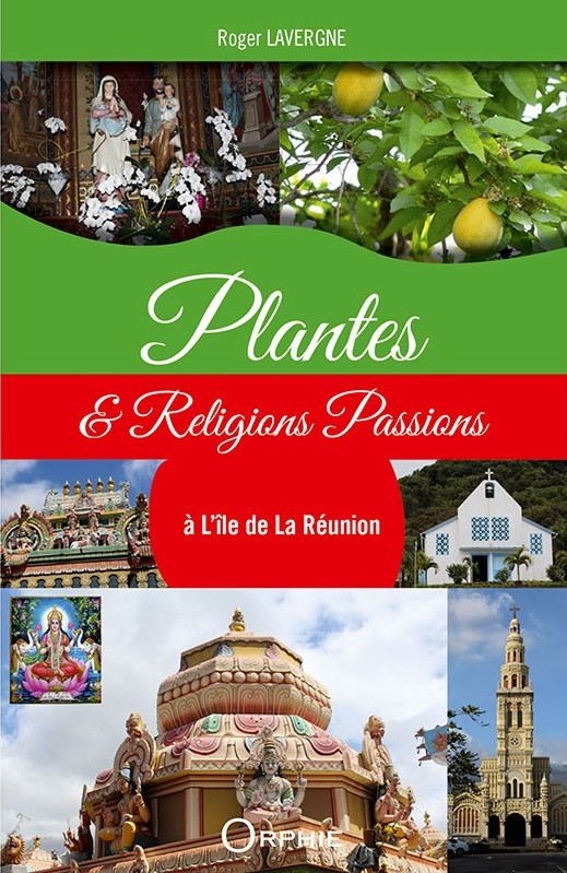 Plantes & religions passions à l’île de La Réunion