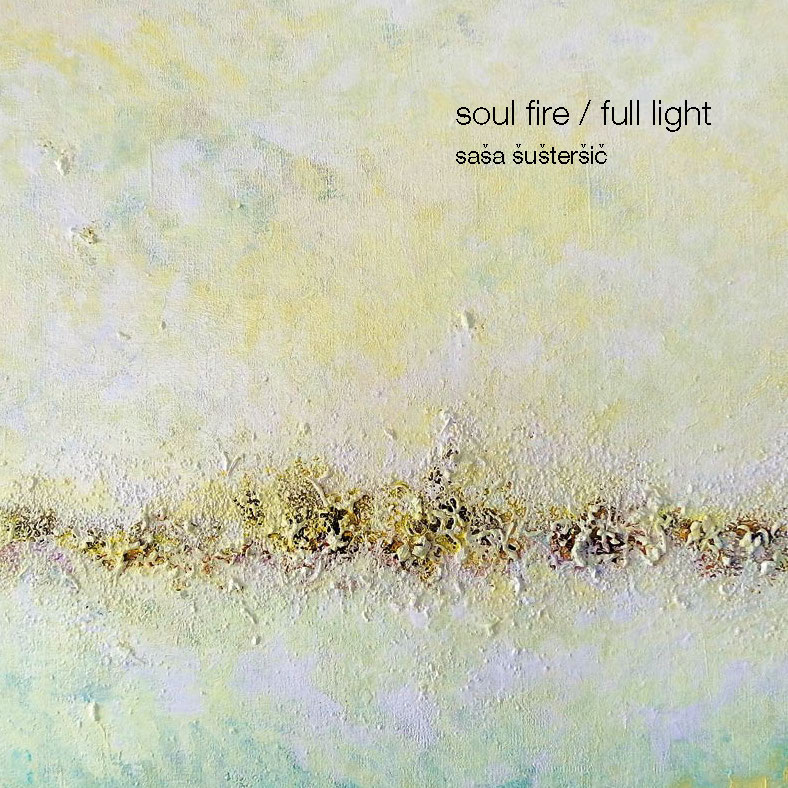 Soul fire / Full Light – Šaša Šušteršič