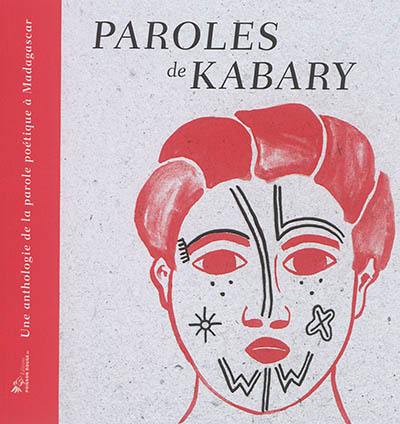 Paroles de kabary – Une anthologie de la parole à Madagascar