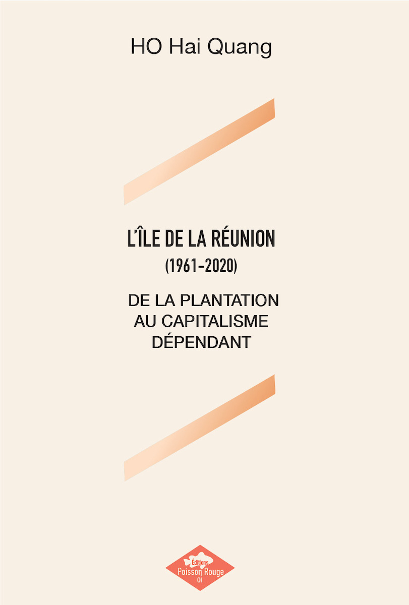 L’île de La Réunion (1961-2020) - De la plantation au capitalisme dépendant