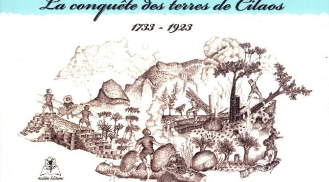 La conquête des terres de Cilaos 1733-1923