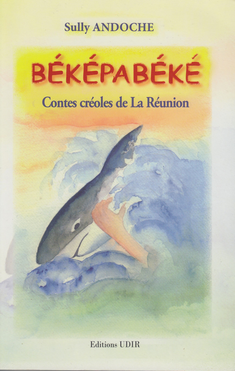 Béképabéké - Contes créoles de La Réunion