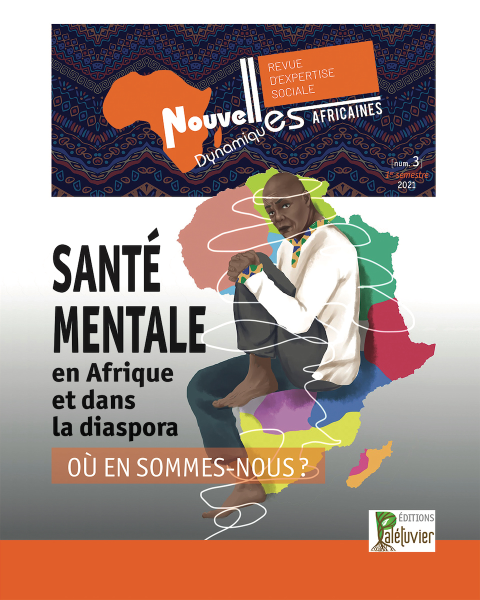 Nouvelles dynamiques africaines - Numéro 3 - Santé mentale en Afrique et dans la diaspora - Où en sommes nous ?