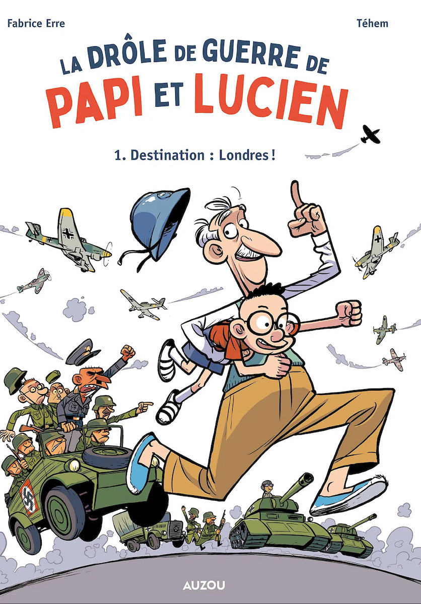La drôle de guerre de Papi et Lucien - Tome 1 - Destination : Londres !