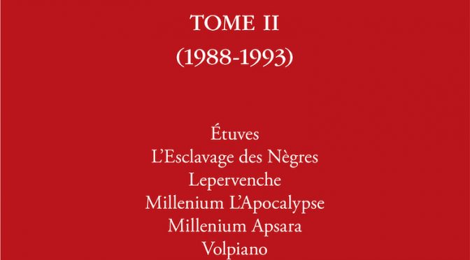 Théâtre Vollard – Tome 2 – (1988-1993) – Étuves – L’esclavage des Nègres – Lepervenche – Millenium L’Apocalypse – Millenium Aspara  – Volpiano