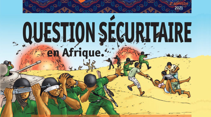 Nouvelles dynamiques africaines – Numéro 4 – Question sécuritaire en Afrique – Du banditisme des quartiers aux groupes terroristes transfrontaliers