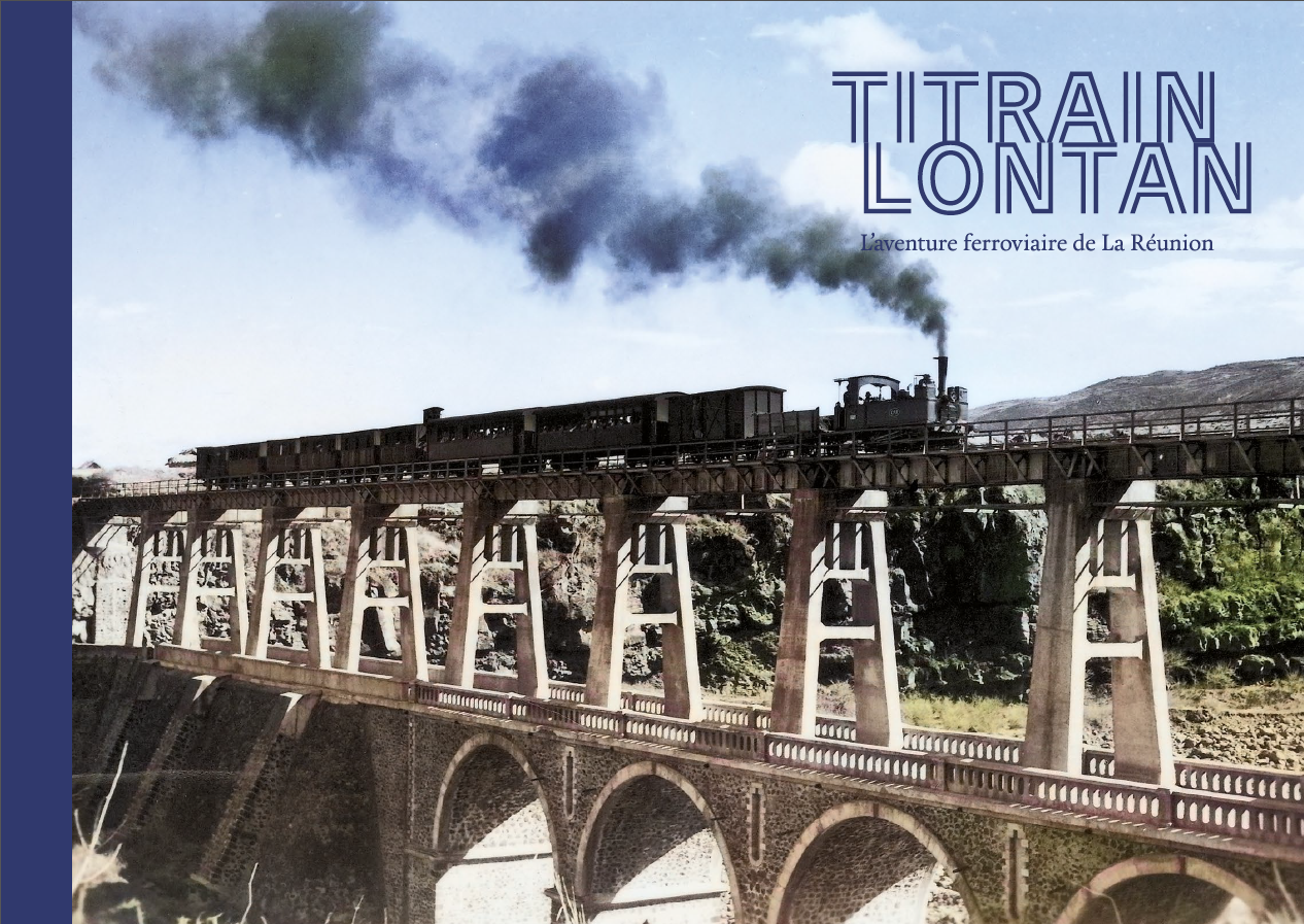 Titrain lontan – L’aventure ferroviaire de La Réunion