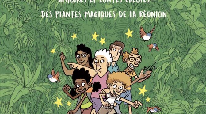 Flore Mazigador – Histoires et contes créoles des plantes magiques de La Réunion