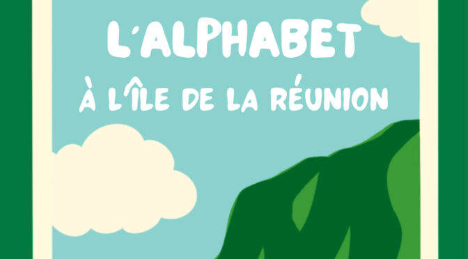 J’apprends l’alphabet à l’île de La Réunion