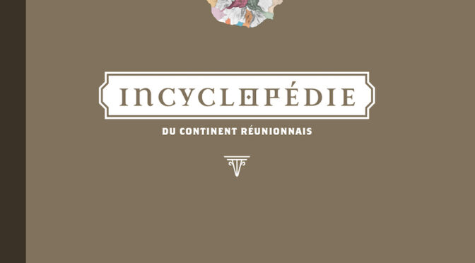 INcylopédie du continent réunionnais – La vérité sur La Réunion avant 1946