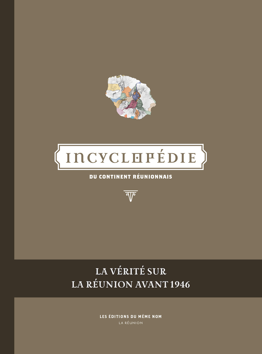 INcylopédie du continent réunionnais – La vérité sur La Réunion avant 1946