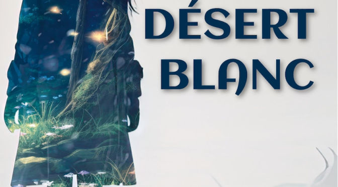 Le désert blanc – Un voyage fantastique dans l’imaginaire